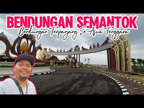 Bendungan Semantok Ngajuk Bendungan Terpanjang Se Asia Tenggara Youtube