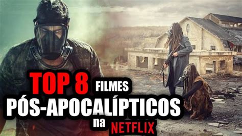 Top Filmes E S Ries P S Apocal Pticos E Sobreviv Ncia Na Netflix De