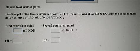 Solved Find The Ph Of The Two Equivalence Points And The