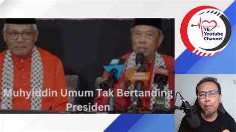 Lakonan Politik Muhyiddin Hamzah Terlajak Gembira Youtube