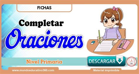 Fichas Para Completar Oraciones Nivel Primaria Mundo Educativo360