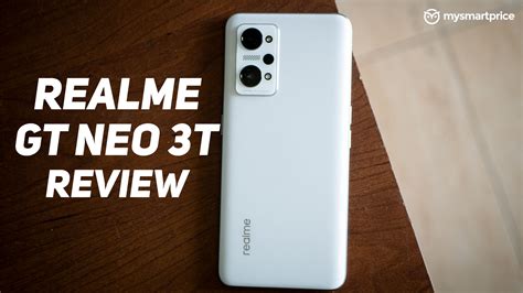 Realme GT Neo 3T Review For Performance Oriented Users MySmartPrice