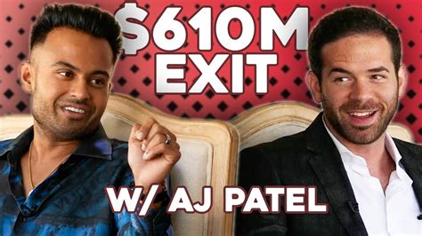 How Aj Patel Sold His Business For Over 600 Million Youtube