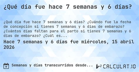 7 Semanas Atras Foi Que Dia - ¿Qué día fue hace 7 semanas y 6 días? - Calculatio