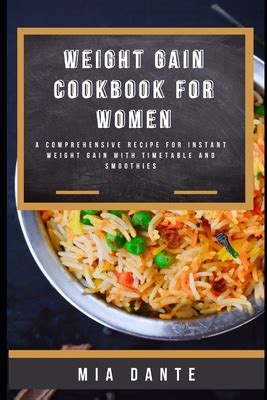 Weight Gain Cookbook For Women A Comprehensive Recipe For Instant