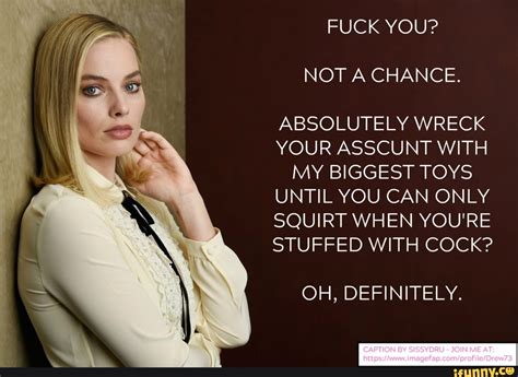 Fuck You Not A Chance Absolutely Wreck Your Asscunt With My Biggest