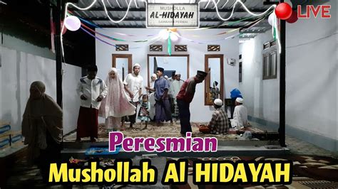 Peresmian Mushollah Al Hidayah Kalibaru Wetan Youtube