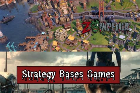 Top 10 Strategy Games With Thrilling Bases Zompedia