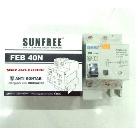 Jual Anti Kontak ELCB 40 A Sunfree FEB 40N Disertai LED Indikator