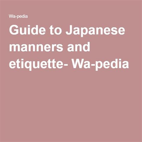 Guide to Japanese manners and etiquette | Etiquette, Manners, Japanese