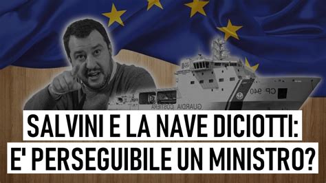 Salvini E La Nave Diciotti Perseguibile Un Ministro Youtube