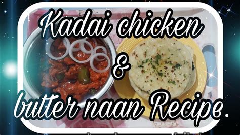 Butter naan and Kadai chicken | easy homemade Recipe | @ansaaakitchen2022 - YouTube