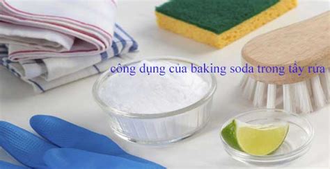 C Ng D Ng C A Baking Soda Trong T Y R A V Sinh C Ng Nghi P H