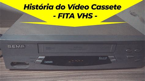 História do Vídeo Cassete Fita VHS YouTube