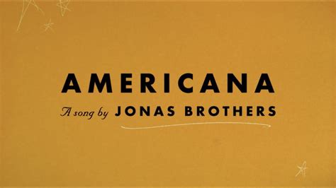 Jonas Brothers - Americana (Official Lyric Video) Chords - Chordify