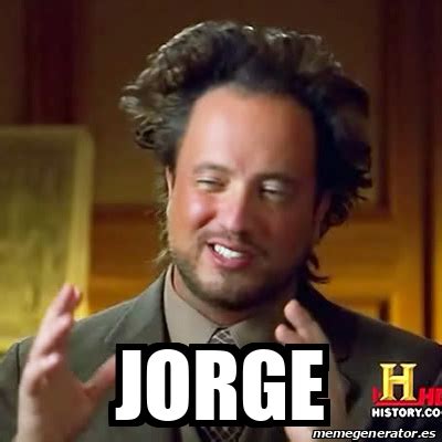 Meme Ancient Aliens Jorge