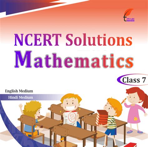 Class 7 Maths Ncert Solutions Revised For 2023 24 Academic Year