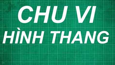 Tổng hợp các công thức và cách tính chu vi hình thang ( thường , vuông ...