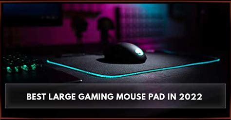 The Best Large Gaming Mouse Pad in 2022 - zilliongamer