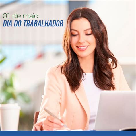 Dia Do Trabalho O Dia Do Trabalho Ou Dia Do Trabalhador é Comemorado