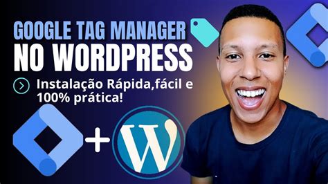 Como Instalar O Google Tag Manager No Wordpress Gerenciador De Tag Do