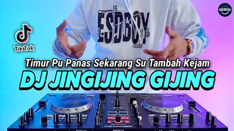 Dj Jingijing Gijing Remix Full Bass Tiktok Terbaru Dj Timur Pu