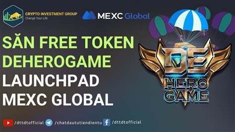 Săn Free Token DeHeroGame Launchpad Mexc Global YouTube