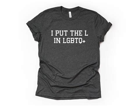 Funny Lesbian T Shirt Lesbian Pride Shirt I Put The L In LGBTQ LGBT Gay Pride Gift Coming Out