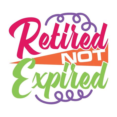 Retired Not Expired Typography Vintage Lettering Design Template