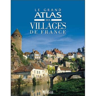 Le Grand Atlas Des Villages De France Cartonn Collectif Achat