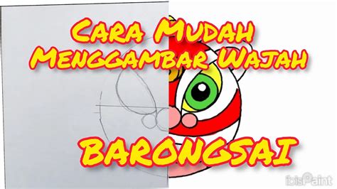 Cara Mudah Menggambar Kepala Barongsai Simplyarty3626 Youtube