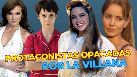 Protagonistas Opacadas Por La Villana Youtube