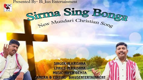 New Mundari Christian Song Sirma Sing Bonga