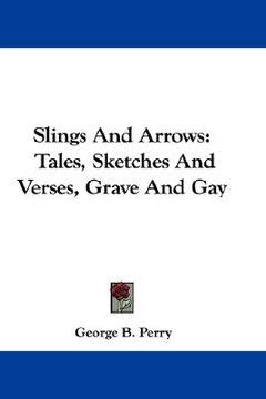 Libro Slings And Arrows Tales Sketches And Verses Grave And Gay En