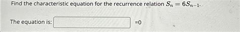 Solved Find The Characteristic Equation For The Recurrence