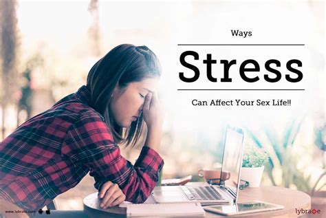 Ways Stress Can Affect Your Sex Life By Dr V P Trivedi Lybrate