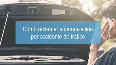 Cómo Reclamar Indemnización Por Accidente De Tráfico