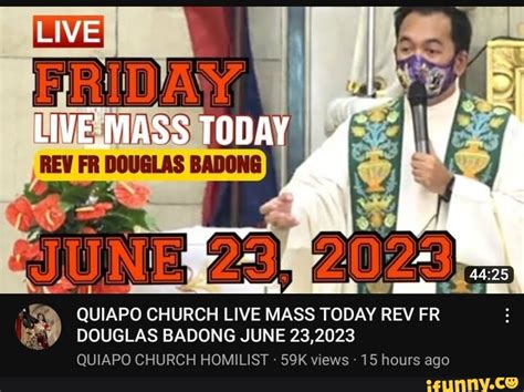 Quiapo Church Live Mass Today Rev Fr Douglas Badong June Quiapo