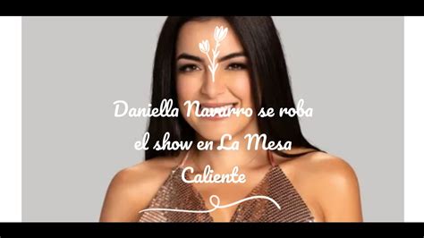 Daniella Navarro Se Roba El Show En La Mesa Caliente Youtube