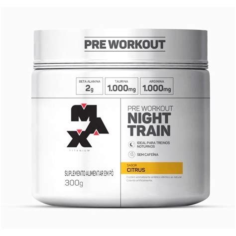 Pré Treino Night Train Sabor Citrus 300G Max Titanium