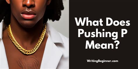 What Does Pushing P Mean? (Definition, Origin, & Examples) | Writing ...