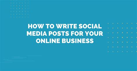 How To Write Social Media Posts For Your Online Business Your Web Toolkit