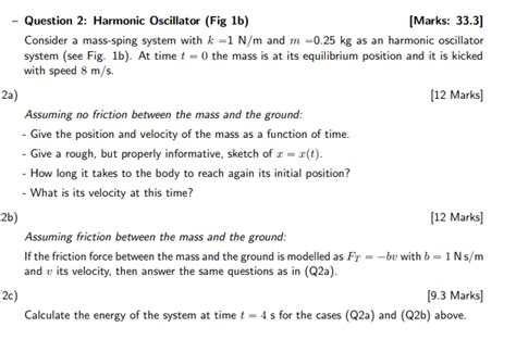 Solved Question 2: Harmonic Oscillator (Fig 1b)[Marks: | Chegg.com