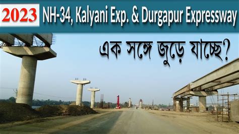 Linking Durgapur Expressway NH 12 Old NH 34 Kalyani Expressway