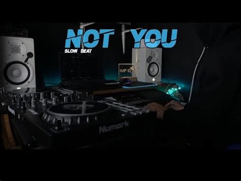 Dj Not You Alan Walker Slow Beat Terbaru By Imp Youtube