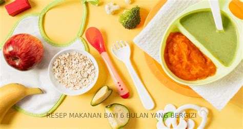 Resep Makanan Bayi 6 Bulan Yang Bergizi Menurut Ahli Gizi