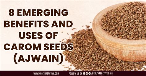 8 Emerging Benefits And Uses Of Carom Seeds Ajwain