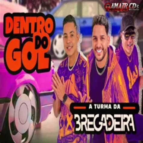 A TURMA DA BREGADEIRA DENTRO DO GOL CD COMPLETO AGOSTO 2023