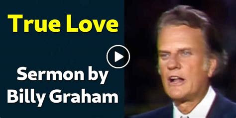 Billy Graham - Watch Sermon: True Love