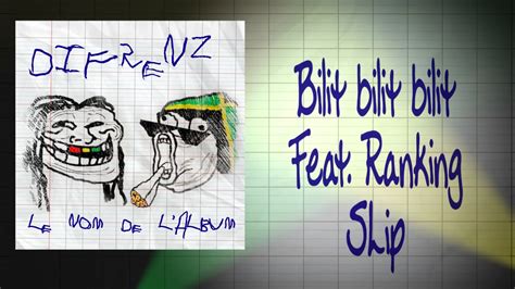 18. Bilit Bilit Bilit - DiFrenz feat. Ranking Slip [Le nom de l'album ...